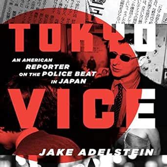 adelstein tokyo vice download|Tokyo Vice: An American Reporter on the Police Beat in Japan .